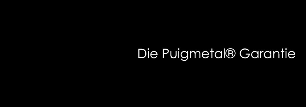 Die Puigmetal® Garantie